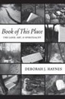 Deborah J Haynes, Deborah J. Haynes - Book of This Place