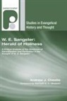 Andrew J. Cheatle - W. E. Sangster: Herald of Holiness: A Critical Analysis of the Doctrines of Sanctification and Perfection in the Thought of W.E. Sangster
