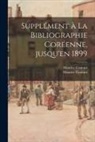 Maurice Courant, Maurice Bibliogr Courant - Supple&#769;ment a&#768; La Bibliographie Core&#769;enne, Jusqu'en 1899