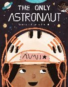 Mahak Jain, Mahak/ Stegmaier Jain, Andrea Stegmaier - The Only Astronaut