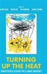 Maria Keil Kaika, Maria Kaika, Kaika Maria, Roger Keil, Keil Roger, Tait Mandler... - Turning Up the Heat