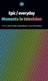 Sarah Bignell Cardwell, Jonathan Bignell, Bignell Jonathan, Sarah Cardwell, Cardwell Sarah, Lucy Fife Donaldson... - Epic / Everyday
