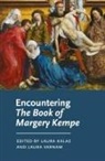 Laura (Lecturer in Medieval Literature and Kalas, Laura Kalas, Laura Varnam - Encountering the Book of Margery Kempe