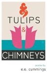 E. E. Cummings - Tulips and Chimneys - Poetry by e.e. cummings