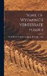 Union Pacific Railroad Company Passe - Some of Wyoming's Vertebrate Fossils