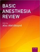 Alaa (Associate Professor of Anesthes Abd-Elsayed, Alaa Abd-Elsayed - Basic Anesthesia Review