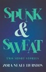 Zora Neale Hurston - Spunk & Sweat - Two Short Stories;Including the Introductory Essay 'A Brief History of the Harlem Renaissance'