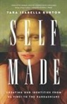 Tara Isabella Burton - Self-Made
