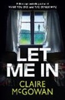 Claire McGowan - Let Me in