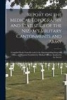 Anonymous - Report on the Medical Topography and Statistics of the Nizam's Military Cantonments and Army [electronic Resource]: Compiled Partly From Records in th