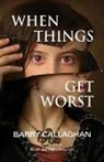 Barry Callaghan, Kathleen McCracken - When Things Get Worst