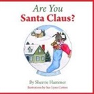 Sherrie Hammer, Sue Lynn Cotton - Are You Santa Claus?