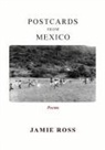 Jamie Ross - Postcards from Mexico