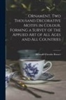 Helmuth Theodor Bossert - Ornament, Two Thousand Decorative Motifs in Colour, Forming a Survey of the Applied Art of All Ages and All Countries
