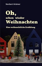 Norbert Krämer - Oh, schon wieder Weihnachten