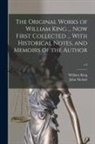 William King, John Nichols - The Original Works of William King ... Now First Collected ... With Historical Notes, and Memoirs of the Author; v.3
