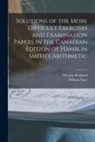 Thomas Kirkland, William B. Scott - Solutions of the More Difficult Exercises and Examination Papers in the Canadian Edition of Hamblin Smith's Arithmetic [microform]