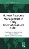 Urban Pauli, Aleksy Pocztowski, Joanna Pauli Purgal-Popiela, Joanna Purgał-Popiela - Human Resource Management in Early Internationalised Smes