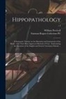 William Percivall, Fairman Rogers Collection (University - Hippopathology: a Systematic Treatise on the Disorders and Lamenesses of the Horse: With Their Most Approved Methods of Cure: Embranci