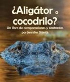 Jennifer Shields - ¿Aligátor O Cocodrilo? Un Libro de Comparaciones Y Contrastes