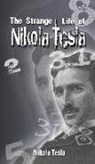 Nikola Tesla - The Strange Life of Nikola Tesla