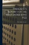 University of Toronto - President's Report for the Year Ended June 1922