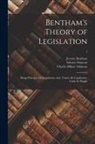Charles Milner Atkinson, Jeremy Bentham, Etienne Dumont - Bentham's Theory of Legislation: Being Principes De Législation, and, Traités De Législation, Civile Et Pénale; 1