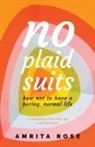 Amrita Rose - No Plaid Suits