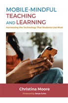 Christina Moore, Moore Christina - Mobile-mindful Teaching and Learning