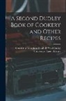 Georgiana Elizabeth Ward Cou Dudley, University of Leeds Library - A Second Dudley Book of Cookery and Other Recipes