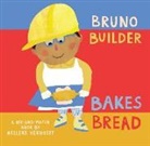 Nelleke Verhoeff, Nelleke Verhoeff - Bruno Builder Bakes Bread