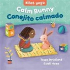 Tessa Strickland, Estelí Meza - Yoga Tots: Calm Bunny / Niños Yoga: Conejito Calmado