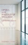 Katharina Clausius, Professor Katharina Clausius - Opera and the Politics of Tragedy