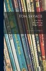 Milan Herzog, John Logan, Dan Ill Siculan - Tom Savage: a Story of Colonial Virginia