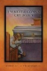Robert Ivy - I'm Never Gonna Cry Again