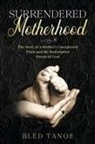 Bled Tanoe - Surrendered Motherhood