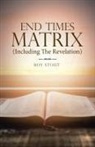 Roy Stout - End Times Matrix (Including the Revelation)