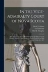 David J Adams (Ship), Ella M Doughty (Ship), Great Britain - In the Vice-Admiralty Court of Nova Scotia [microform]: Her Majesty the Queen, Plaintiff, Against the Ship or Vessel "David J. Adams" & Her Cargo: Act