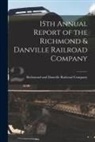 Richmond And Danville Railroad Company - 15th Annual Report of the Richmond & Danville Railroad Company