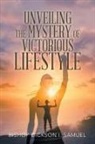 Bishop Dickson I. Samuel - Unveiling the Mystery of Victorious Lifestyle