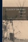 William Apess - Eulogy on King Philip: as Pronounced at the Odeon, in Federal Street, Boston