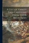 Anonymous - A List of Vanity Fair Cartoons From Their Beginning