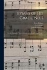 Peter Bilhorn, John R. Clements, F. G. Fischer - Hymns of His Grace, No. 1: for the Evangelist, Church, Sunday School, and Young People's Society