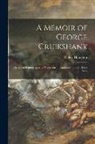 Walter Hamilton - A Memoir of George Cruikshank: Artist and Humorist; With Numerous Illustrations and a £1 Bank Note
