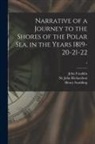John Franklin, John Richardson, Henry (Associati Scadding - Narrative of a Journey to the Shores of the Polar Sea, in the Years 1819-20-21-22; 1