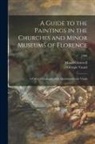 Maud Cruttwell, Giorgio Vasari - A Guide to the Paintings in the Churches and Minor Museums of Florence; a Critical Catalogue, With Quotations From Vasari; 1908