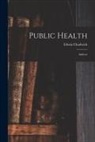 Edwin Chadwick - Public Health: Address