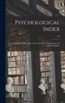 Anonymous - Psychological Index; an Annual Bibliography of the Literature of Psychology and Cognate Subjects; 7-8