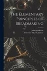 John Goodfellow, University of Leeds Library - The Elementary Principles of Breadmaking