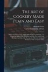 Hannah Glasse, University of Leeds Library - The Art of Cookery Made Plain and Easy: Which Far Exceeds Any Thing of the Kind yet Published... To Which Are Added, One Hundred and Fifty New and Use
